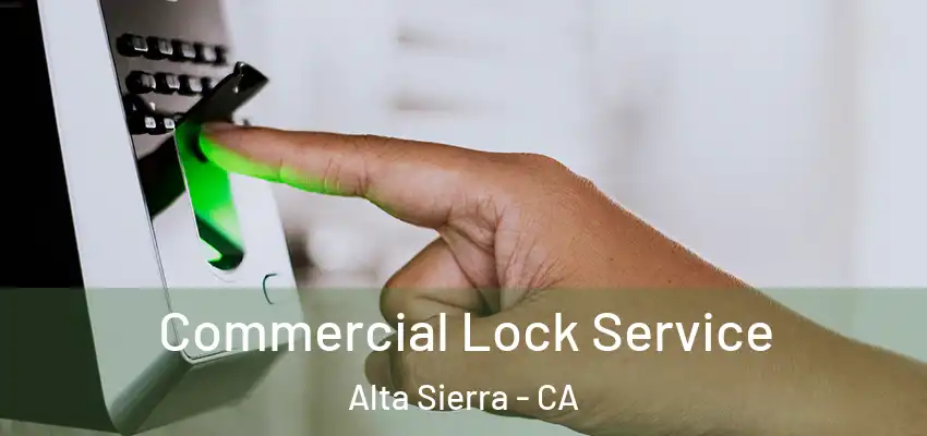  Commercial Lock Service Alta Sierra - CA