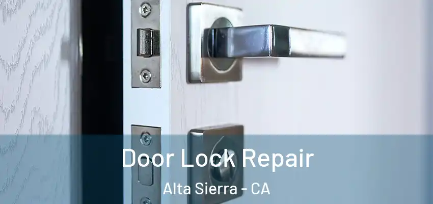  Door Lock Repair Alta Sierra - CA