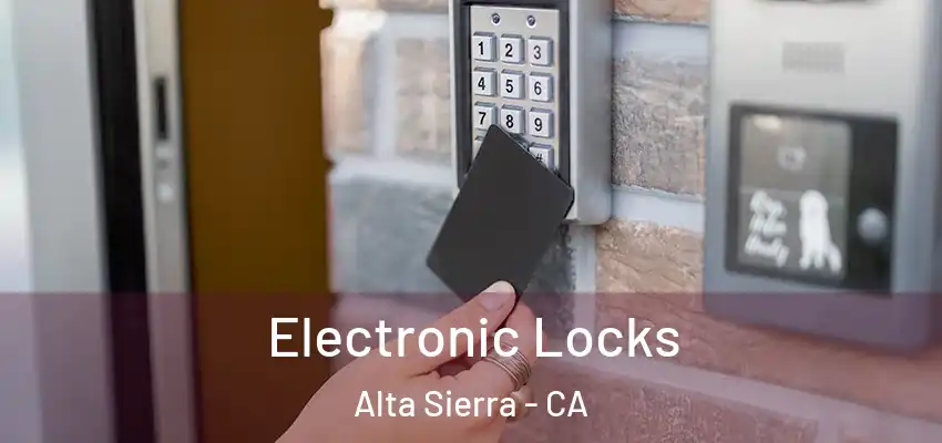  Electronic Locks Alta Sierra - CA
