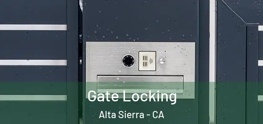  Gate Locking Alta Sierra - CA