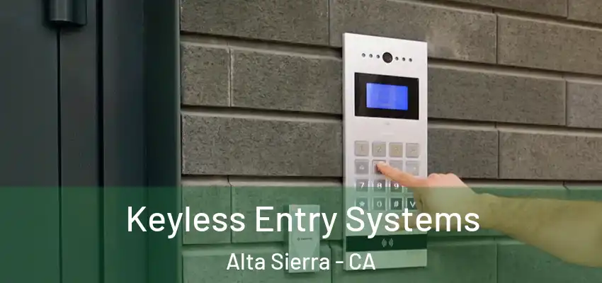  Keyless Entry Systems Alta Sierra - CA