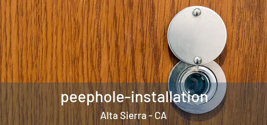 peephole-installation Alta Sierra - CA