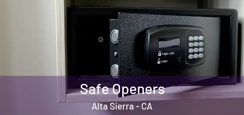 Safe Openers Alta Sierra - CA