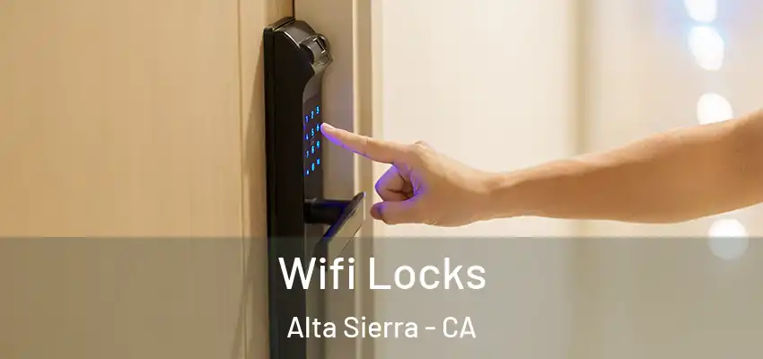  Wifi Locks Alta Sierra - CA